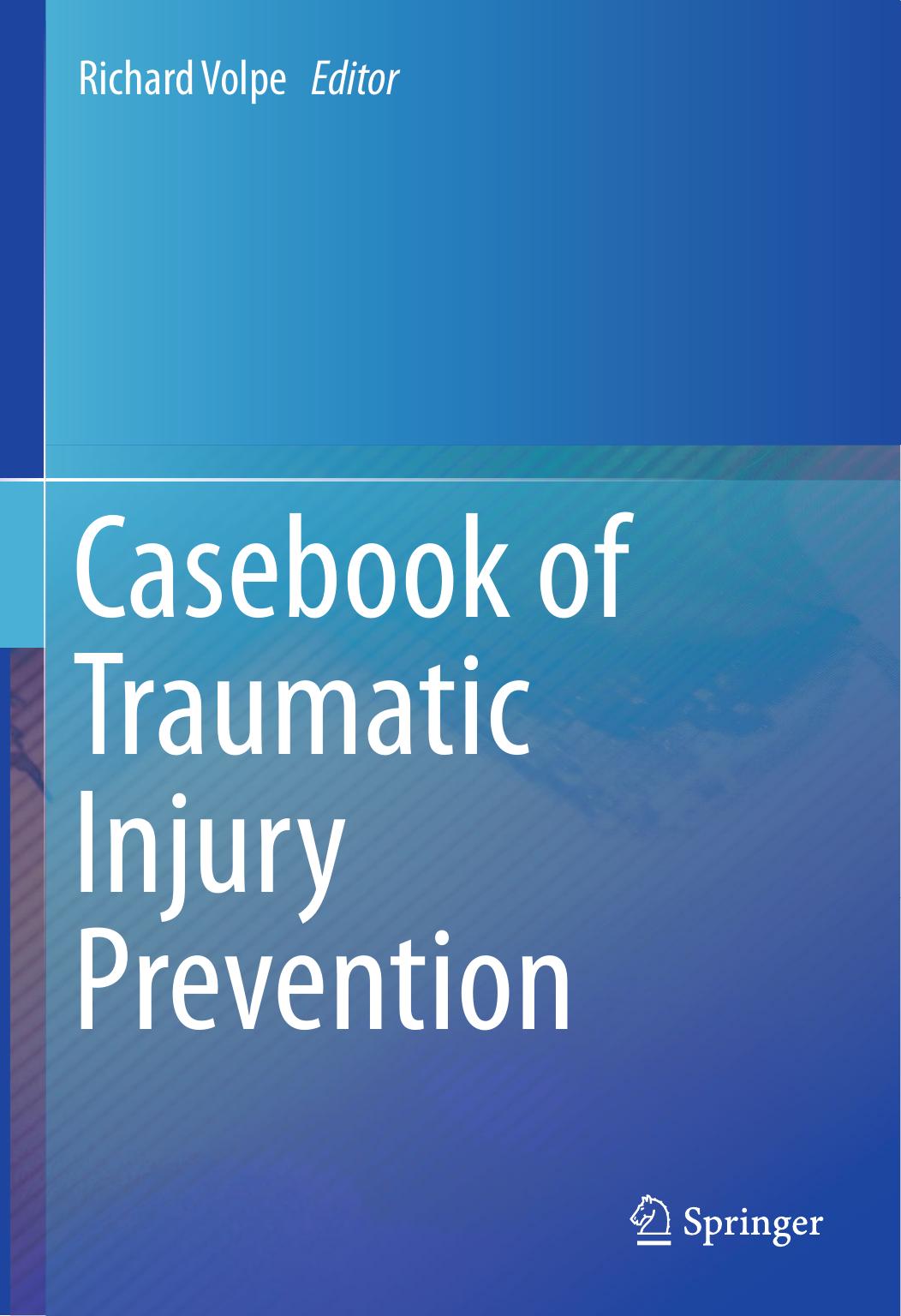 Casebook of Traumatic Injury Prevention by Richard Volpe