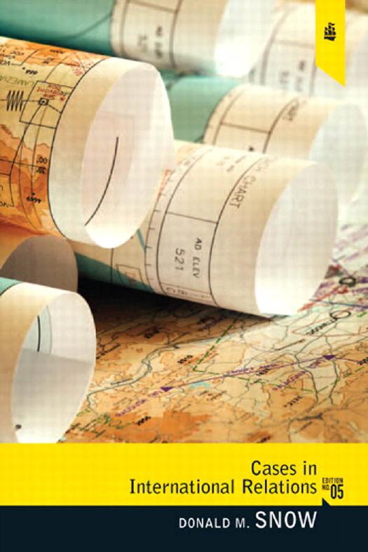 Cases in International Relations by Donald M. Snow