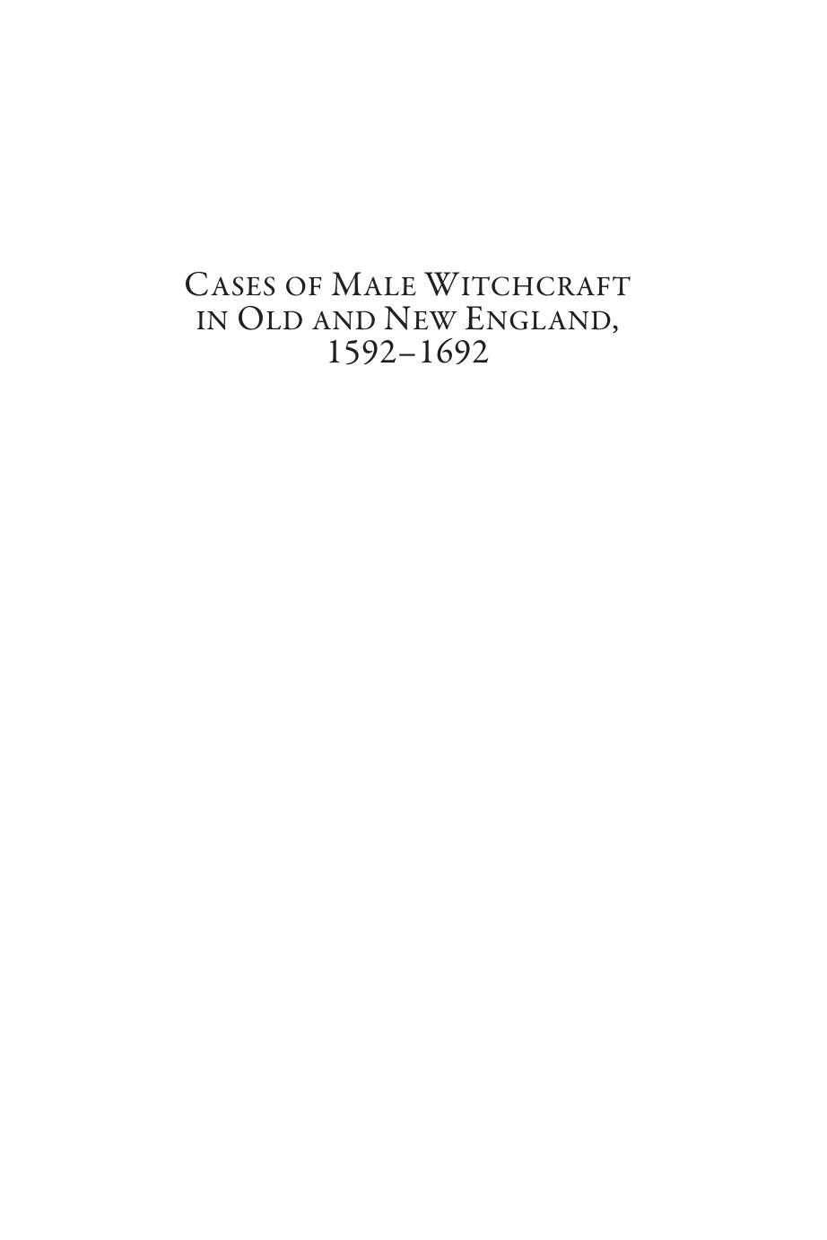 Cases of Male Witchcraft in Old and New England, 1592-1692 by E. J. Kent