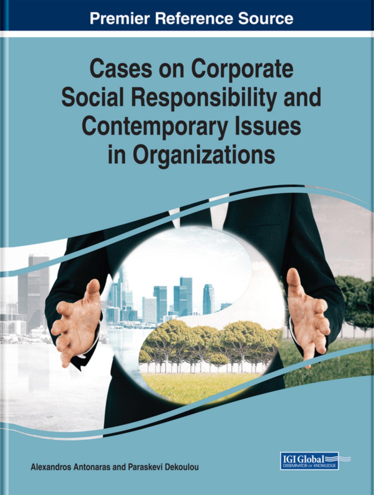 Cases on Corporate Social Responsibility and Contemporary Issues in Organizations by Alexandros Antonaras