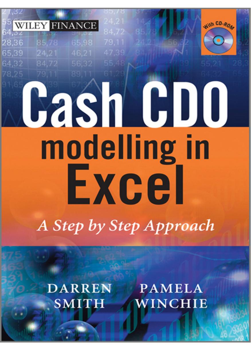 Cash CDO Modelling in Excel: A Step by Step Approach by Darren Smith Pamela Winchie