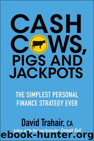 Cash Cows, Pigs and Jackpots by David Trahair