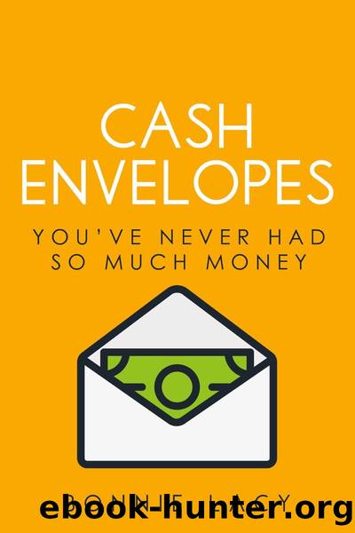 Cash Envelopes: Youâve Never Had So Much Money by Bonnie Lacy