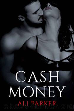 Cash Money (Bad Money #4) by Ali Parker