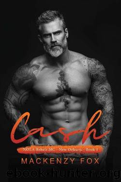 Cash: NOLA Rebels MC - (New Orleans Series Book 1) (NOLA Rebels MC (New Orleans Series)) by Mackenzy Fox