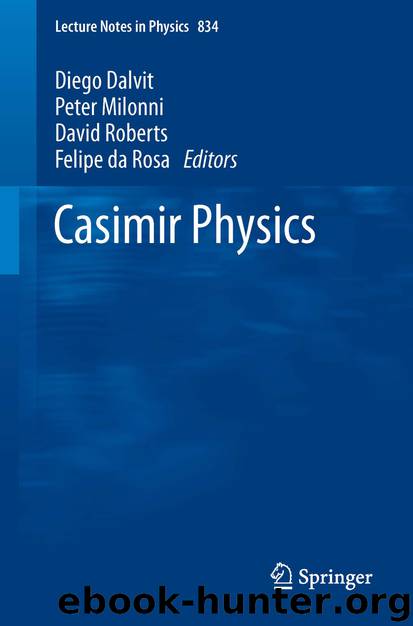 Casimir Physics by Diego Dalvit Peter Milonni David Roberts & Felipe da Rosa