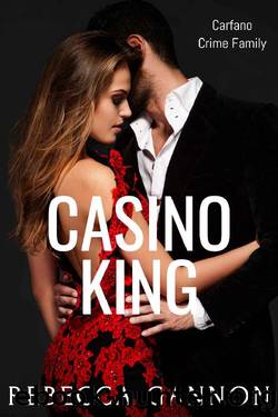Casino King: A Dark Mafia Romance (Carfano Crime Family Book 1) by Rebecca Gannon