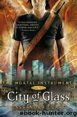Cassandra Clare by City Of Glass