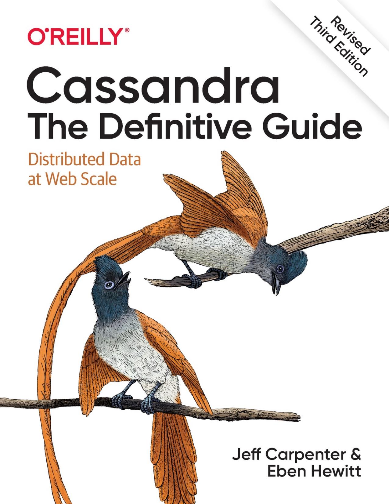 Cassandra: The Definitive Guide, (Revised) Third Edition, 3rd Edition by Jeff Carpenter & Eben Hewitt