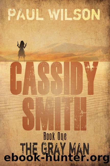 Cassidy Smith, Book One: The Gray Man by Paul Wilson