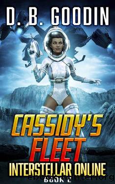 Cassidy's Fleet: A Sci-Fi LitRPG Galactic Adventure (Interstellar Online Book 2) by D. B. Goodin