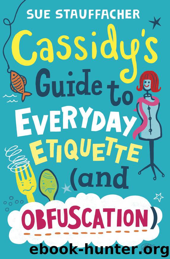 Cassidy's Guide to Everyday Etiquette (and Obfuscation) by Sue Stauffacher