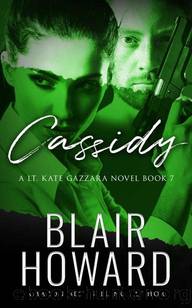 Cassidy: Case Seven: A Lt. Kate Gazzara Novel (The Lt. Kate Gazzara Murder Files Book 7) by Blair Howard