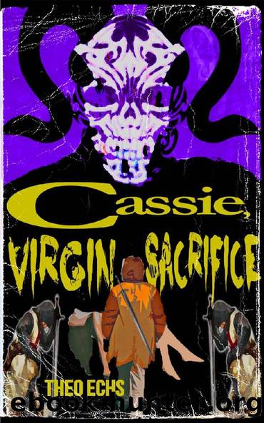 Cassie, Virgin Sacrifice by Theo Echs