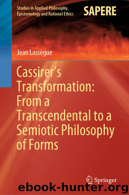Cassirer’s Transformation: From a Transcendental to a Semiotic Philosophy of Forms by Jean Lassègue