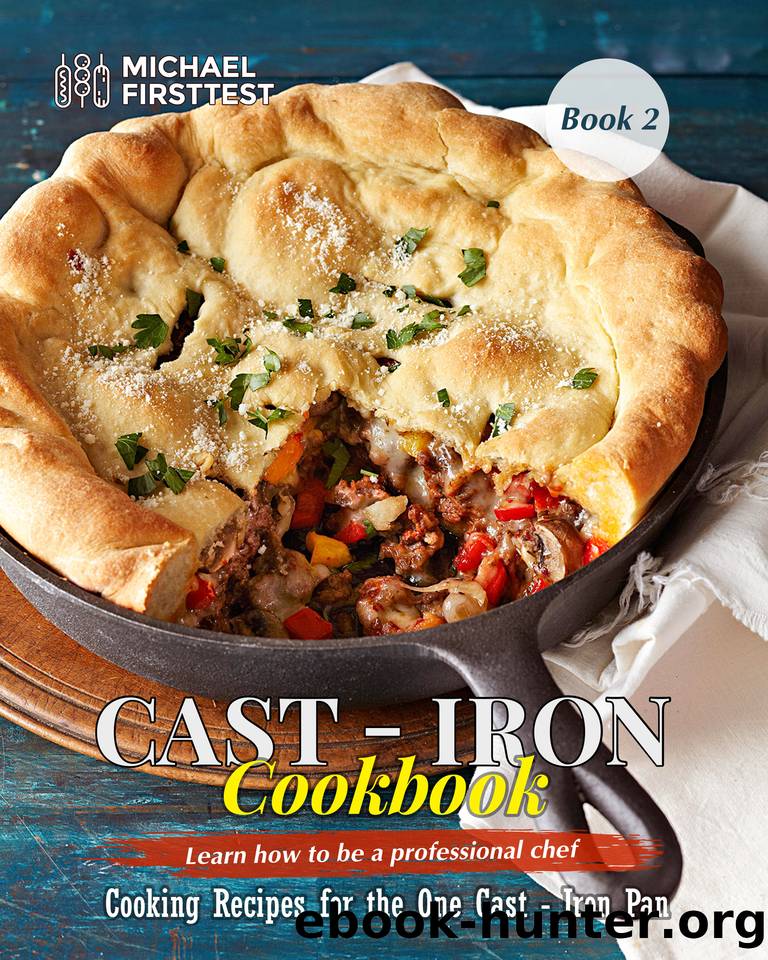 Cast Iron Cookbook: Cook It in Cast Iron Cookbook Americas Test Kitchen by FIRSTTEST MICHAEL