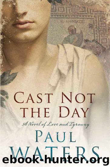 Cast Not The Day by Waters Paul