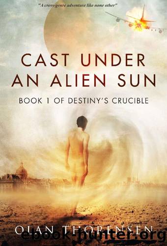 Cast Under an Alien Sun #1 Destiny's Crucible by Thorensen Olan