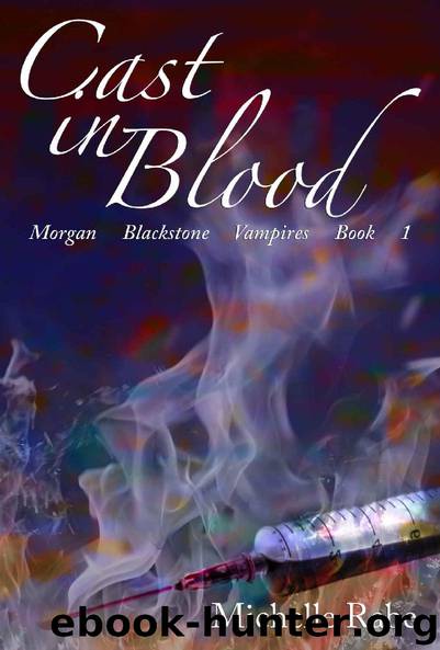 Cast in Blood (Morgan Blackstone Vampires Book 1) by Michelle Rabe