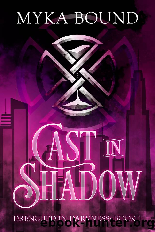 Cast in Shadow (Drenched in Darkness Book 1) by Myka Bound