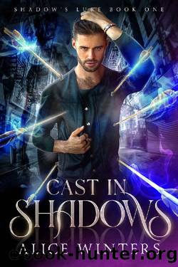 Cast in Shadows (Shadow's Lure Book 1) by Alice Winters