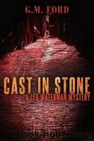 Cast in Stone by Ford G. M