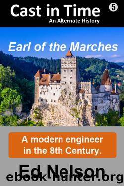 Cast in Time 05 - Earl of the Marches by Ed Nelson