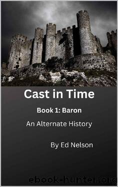 Cast in Time: Book 1: Baron by Ed Nelson