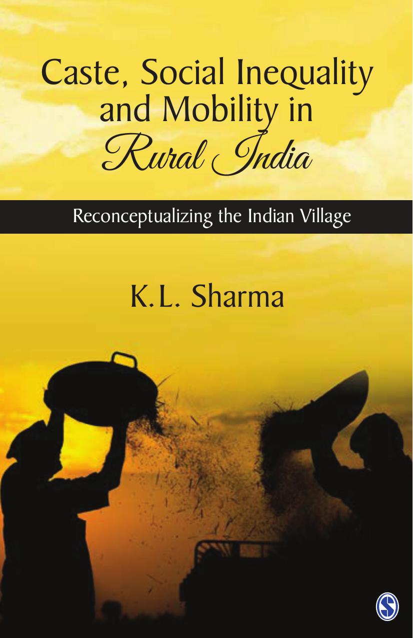 Caste, Social Inequality and Mobility in Rural India : Reconceptualizing the Indian Village by K. L. Sharma