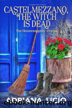 Castelmezzano, The Witch Is Dead : An Italian Cozy Mystery (The Homeswappers Prequel Book 0) by Adriana Licio