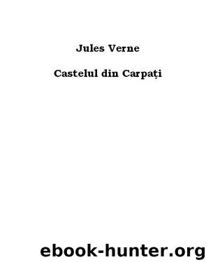 Castelul din Carpati by Jules Verne