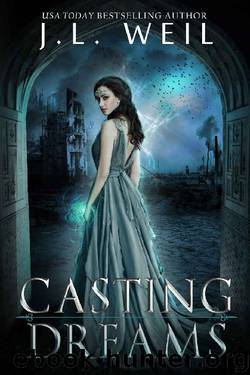 Casting Dreams by J.L. Weil