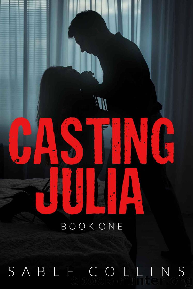 Casting Julia: Book One (BDSM) by Collins Sable
