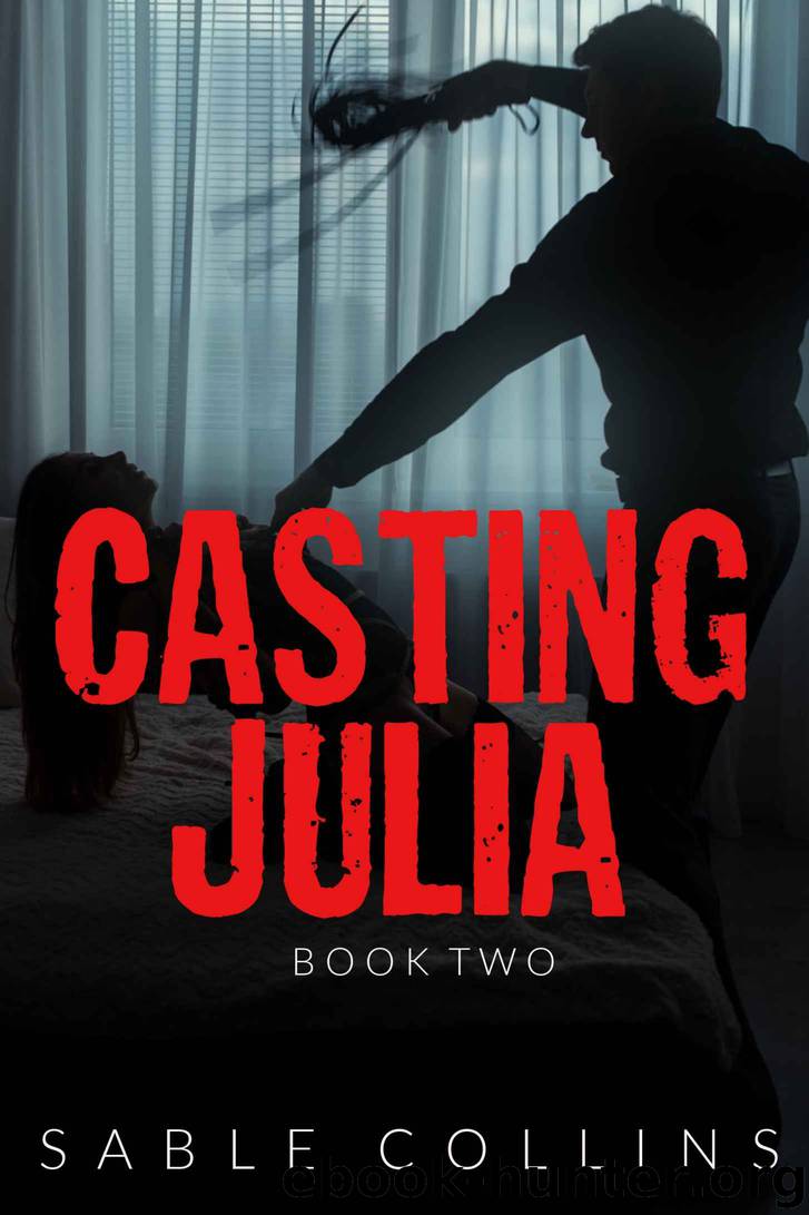 Casting Julia: Book Two (BDSM) by Sable Collins