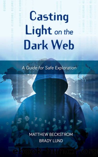Casting Light on the Dark Web by Matthew Beckstrom & Brady Lund