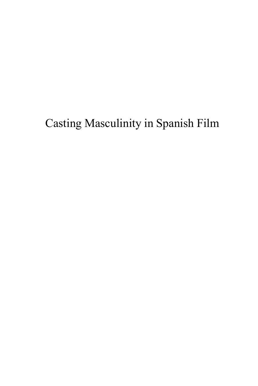 Casting Masculinity in Spanish Film: Negotiating Identity in a Consumer Age by Mary Hartson