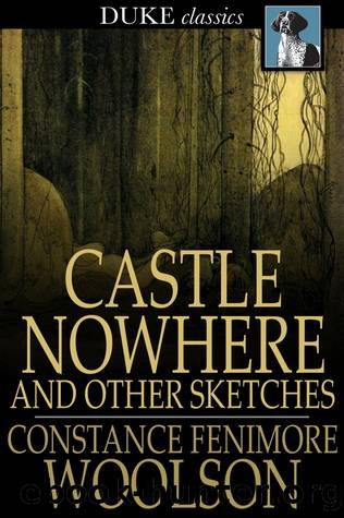Castle Nowhere by Constance Fenimore Woolson