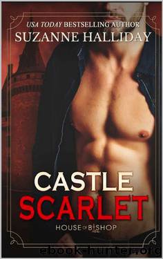 Castle Scarlet (House of Bishop Book 3) by Suzanne Halliday