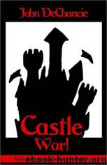 Castle War (Castle 4) by John Dechancie