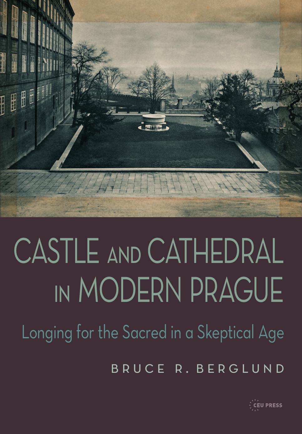 Castle and cathedral: Longing for the Sacred in a Skeptical Age by Bruce R. Berglund