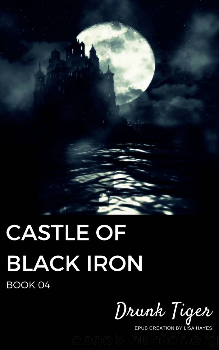 Castle of Black Iron: Book 04 by Drunk Tiger