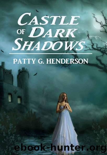 Castle of Dark Shadows by Patty G Henderson