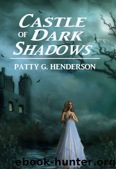 Castle of Dark Shadows by Patty G. Henderson