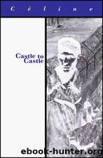 Castle to Castle (French Literature) by Louis-Ferdinand Celine; Ralph Manheim
