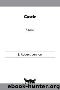 Castle: A Novel by J. Robert Lennon