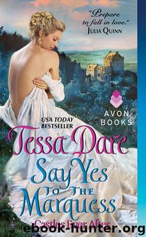 Castles Ever After 02 Say Yes to the Marquess by Tessa Dare