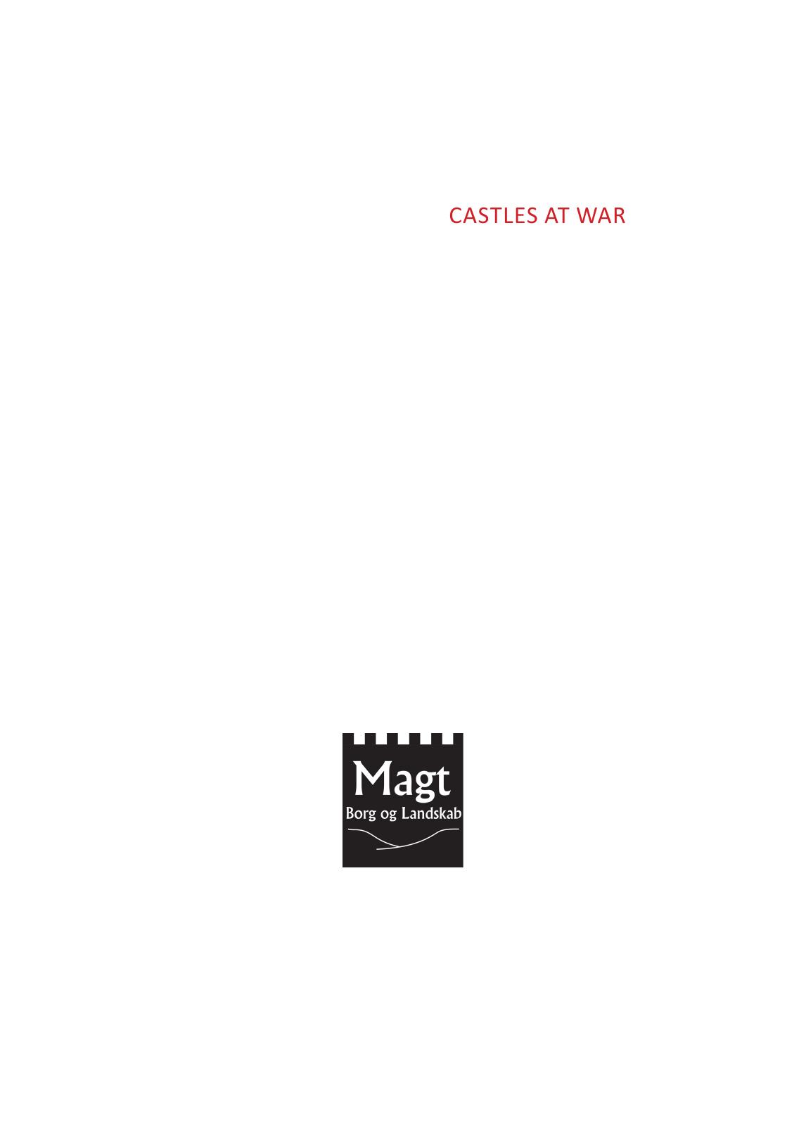 Castles at war : the Danish Castle Research Association "Magt, Borg og Landskab" interdisciplinary symposium 2013 by Danish Castle Research Association. "Magt Borg og Landskab" Interdisciplinary Symposium