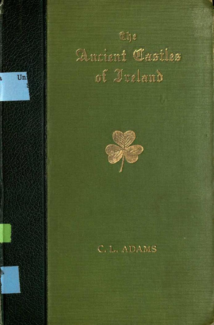 Castles of Ireland; Some Fortress Histories And Legends by C.L. Adams