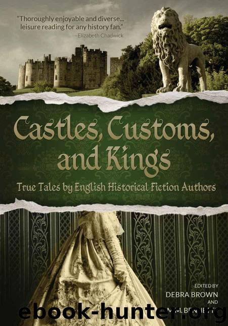 Castles, Customs, and Kings: True Tales by English Historical Fiction Authors