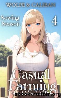 Casual Farming 4: A Slow Living LitRPG by Wolfe Locke & Mike Caliban